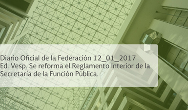 Publica el Diario Oficial de la Federación reformas al reglamento interior de la SFP 